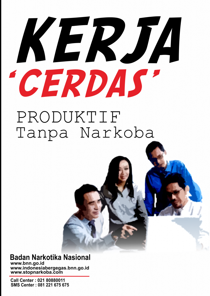 Kerja Cerdas Produktif Tanpa Narkoba