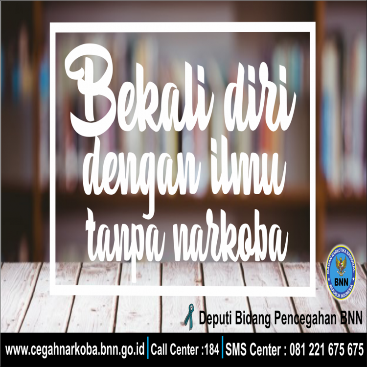 Bekali Diri Dengan Ilmu Tanpa Narkoba