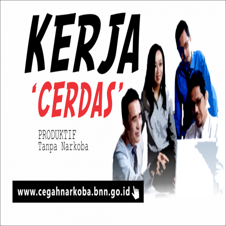 Kerja Cerdas Tanpa Narkoba