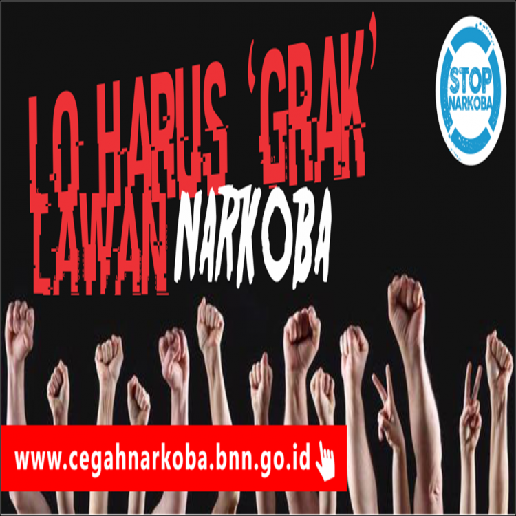 Lo Harus Grak Lawan Narkoba!