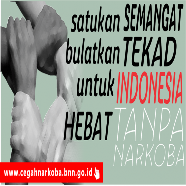 Satukan Semangat Bulatkan Tekad Untuk Indonesia Hebat Tanpa Narkoba