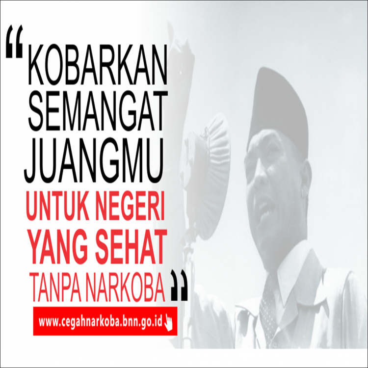 Kobarkan Semangat Juangmu Untuk Negeri Yang Sehat Tanpa Narkoba