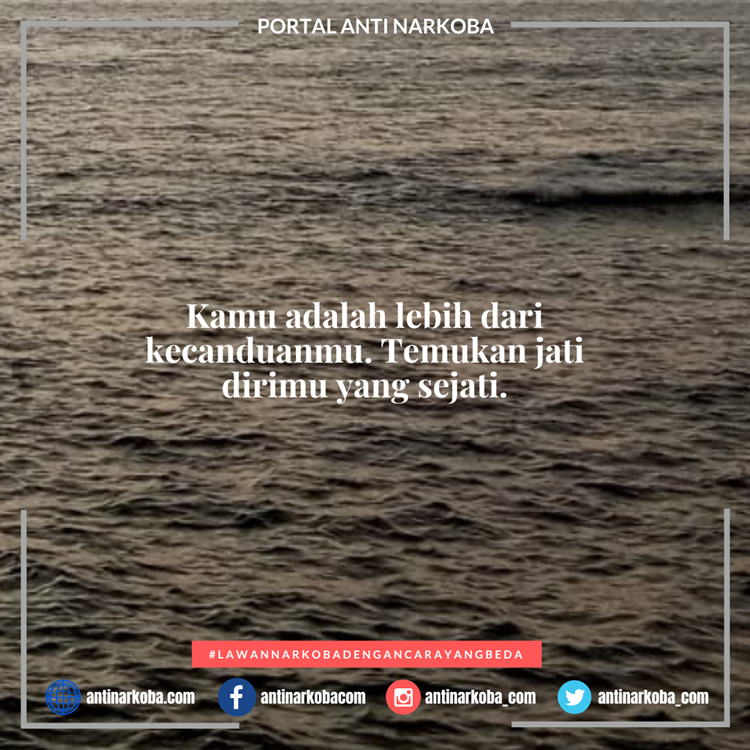 Kamu adalah lebih dari kecanduanmu. Temukan jati dirimu yang sejati.