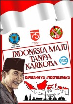 Indonesia Maju Tanpa Narkoba, Dirgahayu Indonesiaku