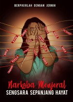 Berpikirlah Dengan Jernih, Narkoba Menjerat, Sengsara Sepanjang Hayat