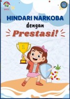 Hindari Narkoba Dengan Prestasi