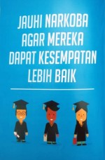 Jauhi Narkoba Agar Mereka Dapat Kesempatan Lebih Baik
