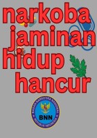Narkoba Jaminan Hidup Hancur