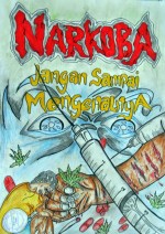 Narkoba Jangan Sampai Mengenalnya
