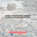 Jadilah pahlawan dalam hidupmu sendiri dengan menolak narkoba.
