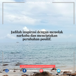 Jadilah inspirasi dengan menolak narkoba dan menciptakan perubahan positif.