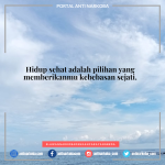 Hidup sehat adalah pilihan yang memberikanmu kebebasan sejati.